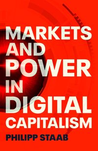 Produktbild: Markets and power in digital capitalism