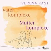 Produktbild: Vaterkomplexe - Mutterkomplexe: Wege zur eigenen Identit&auml;t