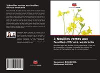 Produktbild: 3-Nouilles vertes aux feuilles d'Eruca vesicaria