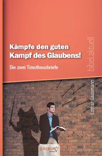 Produktbild: Kampfe den guten Kampf des Glaubens