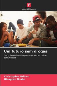 Produktbild: Um futuro sem drogas