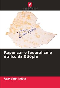 Produktbild: Repensar o federalismo &eacute;tnico da Eti&oacute;pia