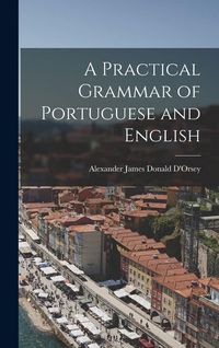 Produktbild: A Practical Grammar of Portuguese and English