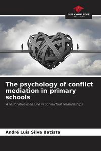 Produktbild: The psychology of conflict mediation in primary schools