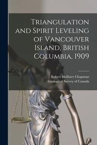 Produktbild: Triangulation and Spirit Leveling of Vancouver Island, British Columbia, 1909 [microform]