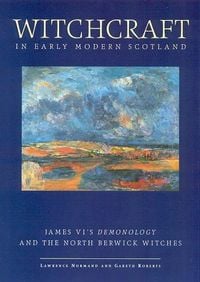Produktbild: Witchcraft in Early Modern Scotland - James VI`s Demonology and the North Berwick Witches