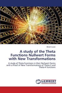 Produktbild: A study of the Theta Functions Nullwert Forms with New Transformations