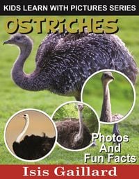 Produktbild: Ostriches Photos and Fun Facts for Kids (Kids Learn With Pictures, #61)