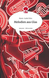 Produktbild: Melodien aus Glas. Life is a Story - story.one
