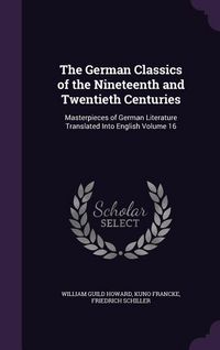 Produktbild: The German Classics of the Nineteenth and Twentieth Centuries