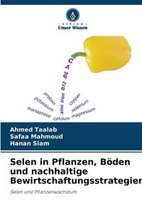 Produktbild: Selen in Pflanzen, B&ouml;den und nachhaltige Bewirtschaftungsstrategien