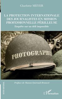 Produktbild: La protection internationale des journalistes en mission professionnelle p&eacute;rilleuse