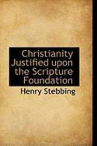 Produktbild: Christianity Justified Upon the Scripture Foundation