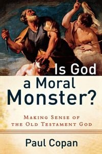 Produktbild: Is God a Moral Monster? - Making Sense of the Old Testament God