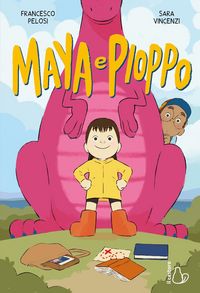 Produktbild: Maya e Pioppo. Un dinosauro molto speciale