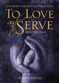 Produktbild: To Love and To Serve: Selected Essays