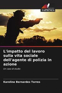 Produktbild: L'impatto del lavoro sulla vita sociale dell'agente di polizia in azione