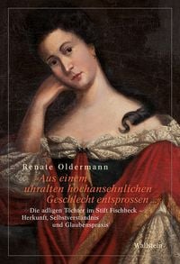 Produktbild: &raquo;Aus einem uhralten hochansehnlichen Geschlecht entsprossen &hellip;&laquo;