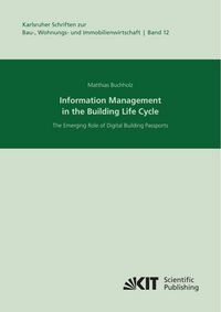 Produktbild: Information Management in the Building Life Cycle &ndash; The Emerging Role of Digital Building Passports