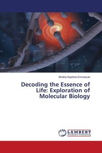 Produktbild: Decoding the Essence of Life: Exploration of Molecular Biology