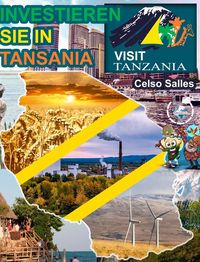 Bild vom Artikel INVESTIEREN SIE IN TANSANIA - Visit Tanzania - Celso Salles vom Autor Celso Salles