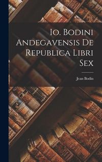 Produktbild: Io. Bodini Andegavensis De republica libri sex