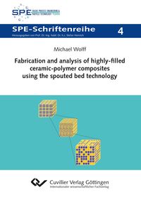 Produktbild: Fabrication and analysis of highly-filled ceramic-polymer composites using the spouted bed technology
