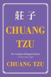 Produktbild: Chuang Tzu (Zhuangzi) The Complete Bilingual Edition