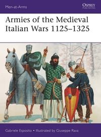 Produktbild: Armies of the Medieval Italian Wars 1125-1325
