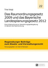 Produktbild: Das Raumordnungsgesetz 2009 und das Bayerische Landesplanungsgesetz 2012