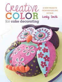 Produktbild: Smith, L: Creative Colour for Cake Decorating
