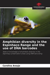 Produktbild: Amphibian diversity in the Espinha&ccedil;o Range and the use of DNA barcodes