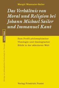 Produktbild: Das Verh&auml;ltnis von Moral und Religion bei Johann Michael Sailer und Immanuel Kant