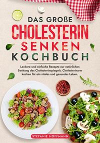 Produktbild: Das gro&szlig;e Cholesterin Senken Kochbuch