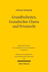 Grundfreiheiten, Grundrechte-Charta und Privatrecht Stefan Perner