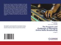 Produktbild: The Prospects and Challenges of Managing Online Radio Broadcasting