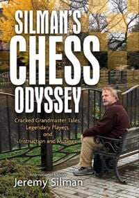 Produktbild: Silman's Chess Odyssey: Cracked Grandmaster Tales, Legendary Players, and Instruction and Musings