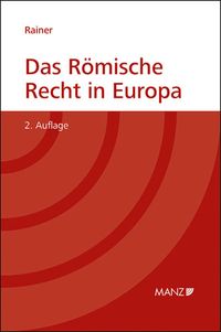 Bild vom Artikel Das Römische Recht in Europa vom Autor J. Michael Rainer