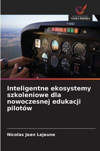 Produktbild: Inteligentne ekosystemy szkoleniowe dla nowoczesnej edukacji pilot&oacute;w