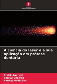 Produktbild: A ci&ecirc;ncia do laser e a sua aplica&ccedil;&atilde;o em pr&oacute;tese dent&aacute;ria