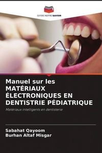 Produktbild: Manuel Sur Les Mat&eacute;riaux &Eacute;lectroniques En Dentistrie P&eacute;diatrique
