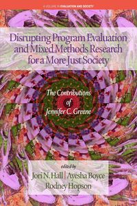 Produktbild: Disrupting Program Evaluation and Mixed Methods Research for a More Just Society