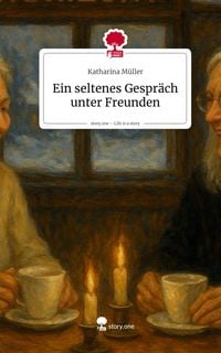Produktbild: Ein seltenes Gespr&auml;ch unter Freunden. Life is a Story - story.one