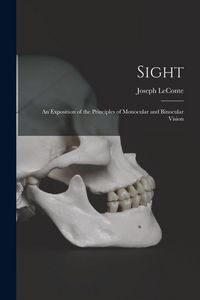 Produktbild: Sight: An Exposition of the Principles of Monocular and Binocular Vision