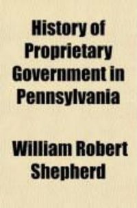 Produktbild: History of Proprietary Government in Pennsylvania