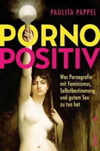 Bild vom Artikel Pornopositiv vom Autor Paulita Pappel