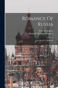 Produktbild: Romance Of Russia: From Rurik To Bolshevik