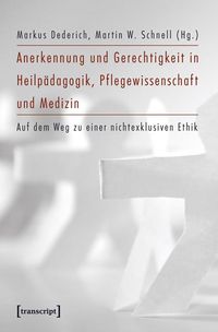 Produktbild: Anerkennung und Gerechtigkeit in Heilp&auml;dagogik, Pflegewissenschaft und Medizin