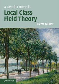 Produktbild: A Gentle Course in Local Class Field Theory