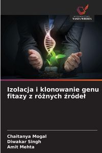 Produktbild: Izolacja i klonowanie genu fitazy z r&oacute;&iquest;nych &iquest;r&oacute;de&iquest;